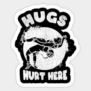 Hugs Hurt Here Funny Wrestling Sticker